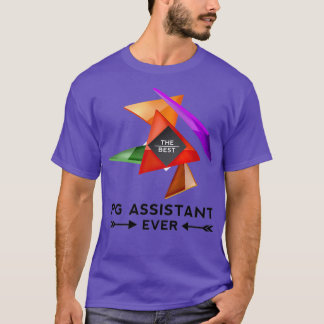 PG ASSISTANT NICE DESIGN FOR YOU T-Shirt
