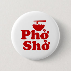Phở Shở 6 Cm Round Badge