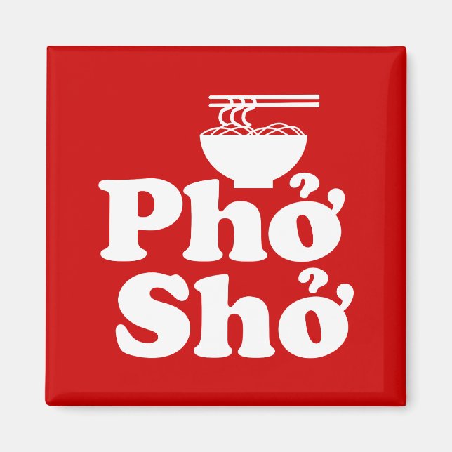 Phở Shở Magnet (Front)