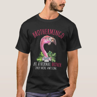 Ph Brothermingo More Awesome Brother Flamingo Fami T-Shirt
