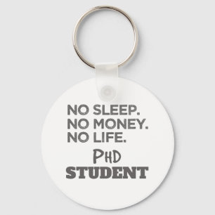 Ph.D. Gift No Sleep No Money No Life Phd Student Key Ring
