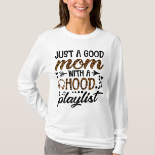 Ph Leopard Just a Good Mum with a Hood Playlist T-Shirt