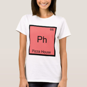 Ph - Pizza House Funny Chemistry Element Symbol T-Shirt