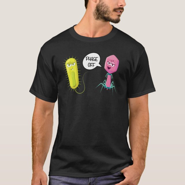 Phage Off Funny Bacteriophage 1 T-Shirt (Front)