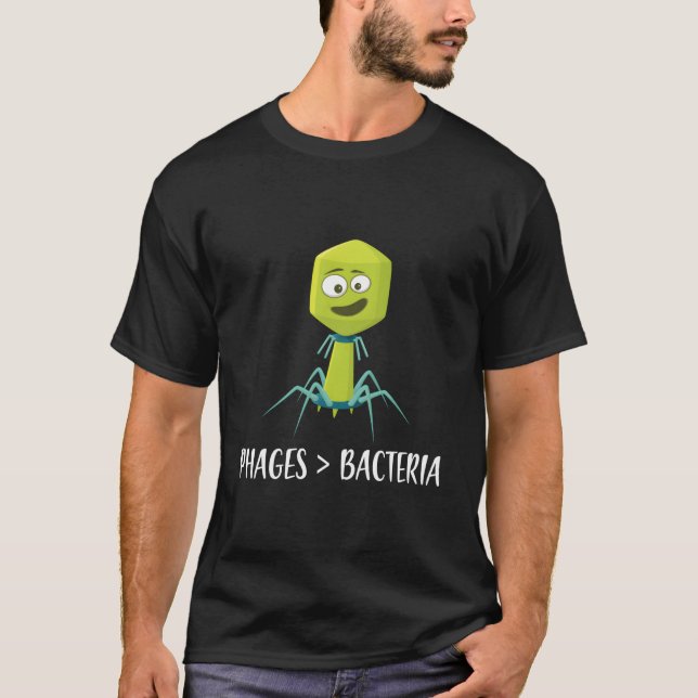 Phages Over Bacteria Bacteriophage T-Shirt (Front)