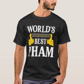 Pham Surname Funny Team Family Last Name World's B T-Shirt