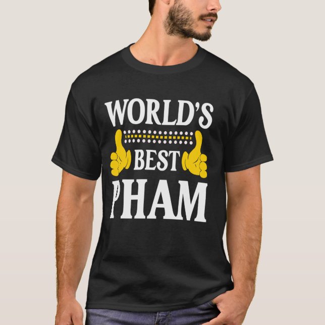 Pham Surname Funny Team Family Last Name World's B T-Shirt (Front)