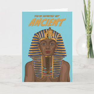  Pharaoh Tutankhamun Not Ancient Birthday Card