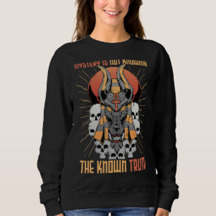 Pharaohs Mystery Is Not Knowing The Known Truth Sweatshirt
