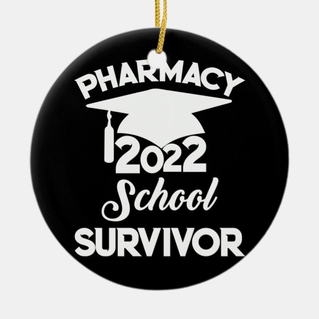 Pharmacist 2022 Graduation Pharmacy Survivor6x6ws6 Ceramic Ornament (Front)