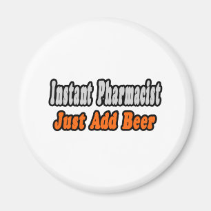 Pharmacist...Add Beer Magnet