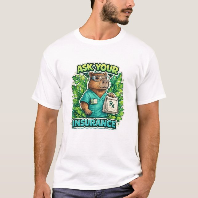 Pharmacist: ask your insurance shirt (Front)