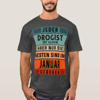Pharmacist birthday January born druggist 1 T-Shirt