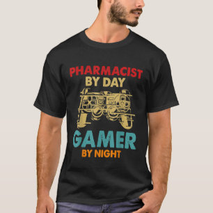 Pharmacist By Day Gamer By Night Funny Pharmacist T-Shirt