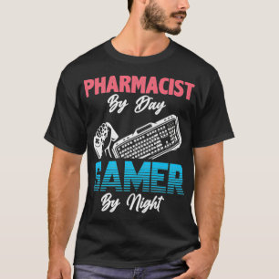 Pharmacist By Day Gamer By Night Funny Pharmacy S T-Shirt