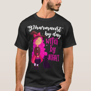 Pharmacist by Day Witch by Night Halloween Gift  T-Shirt