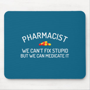 Pharmacist Can' Fix Stupid Pharmacy Illustration Mouse Pad