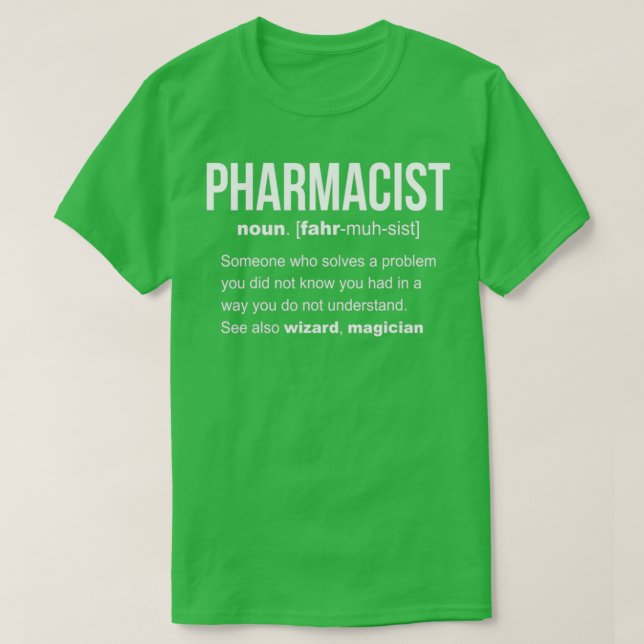 Pharmacist Definition For Pharmacy lovers T-Shirt (Design Front)
