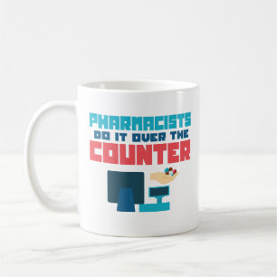 Pharmacist Do It Over The Counter PharmD Grad Mug