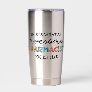 Pharmacist Funny Awesome Pharmacist Gifts Insulated Tumbler