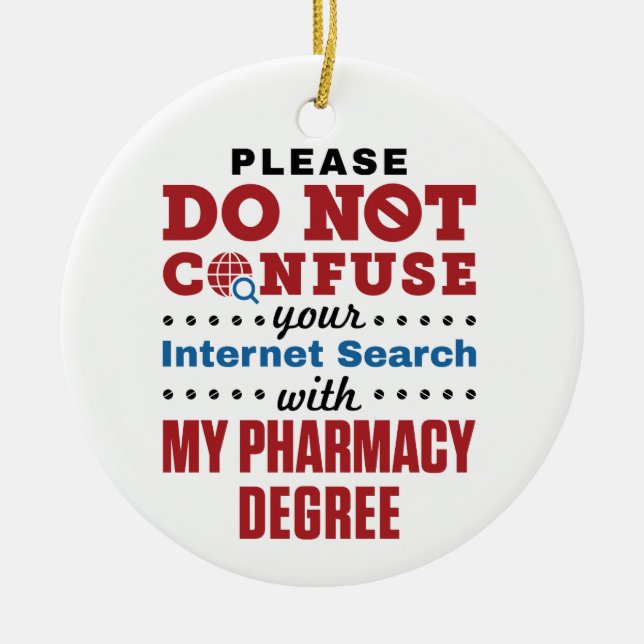 Pharmacist Funny Quote Pharmacy Degree Ceramic Ornament (Front)
