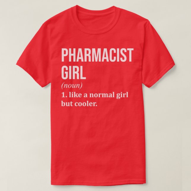 Pharmacist Girl Funny Saying for Women 1 T-Shirt (Design Front)
