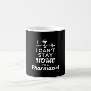 Pharmacist I Can't Stay Home Pharmacy Technician Coffee Mug
