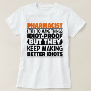 Pharmacist I Try To Make Things Funny Sayings T-Shirt