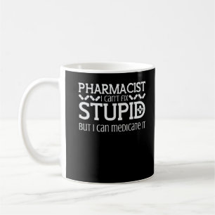 Pharmacist Joke Druggist Medicate Chemist Coffee Mug