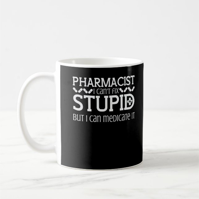 Pharmacist Joke Druggist Medicate Chemist Coffee Mug (Left)