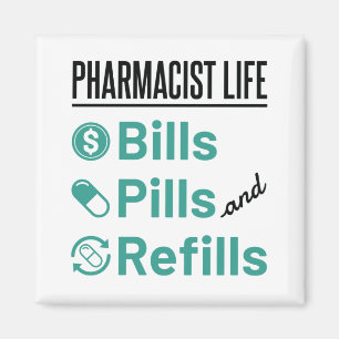 Pharmacist Life Bills Pills and Refills Magnet