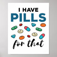 Pharmacist Pharmacy Tech I Have Pills for That
