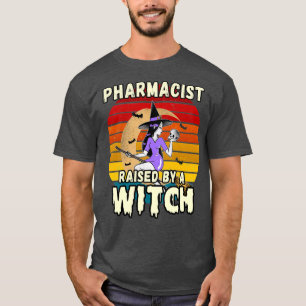 PHARMACIST RAISED BY A WITCH HALLOWEEN DESIGN FOR T-Shirt