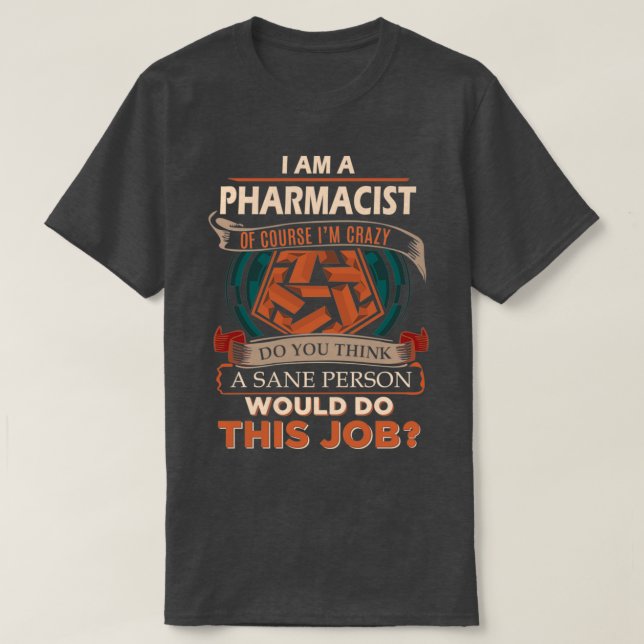 Pharmacist Sane Person Job Gift Item T-Shirt (Design Front)