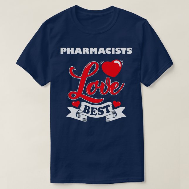 Pharmacist Valentines Day Gift Idea T-Shirt (Design Front)