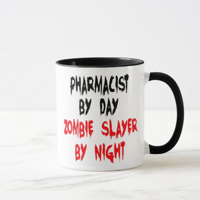 Pharmacist Zombie Slayer Joke Mug (Right)
