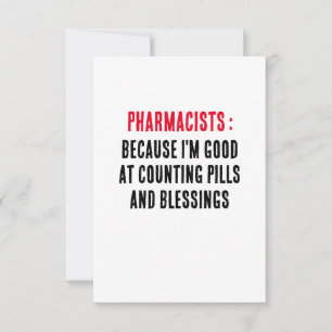Pharmacists: Because I'm good at counting pills  Thank You Card