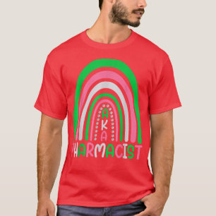 Pharmacists cute rainbow aka pharmacist funny  T-Shirt