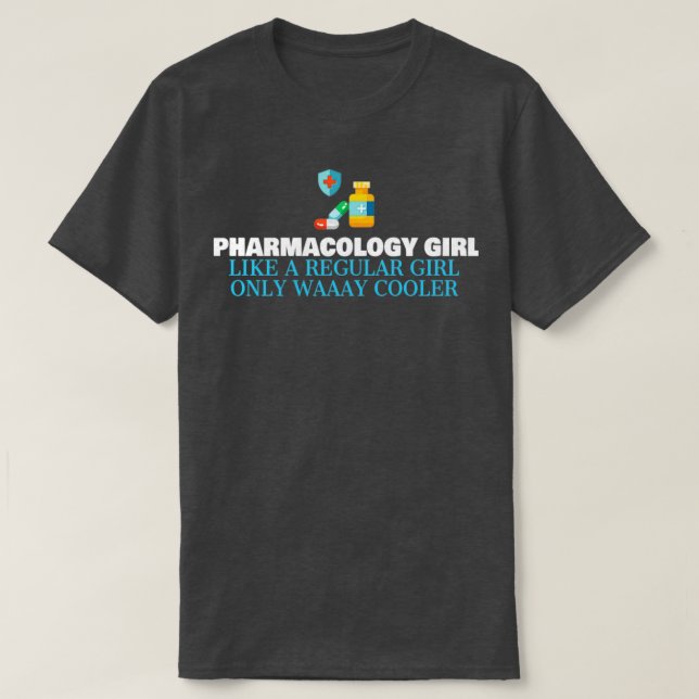 Pharmacology Girl Like A Regular Girl Only Way Coo T-Shirt (Design Front)