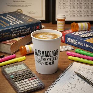Pharmacology The Struggle Is Real Funny Pharmacy Paper Cups