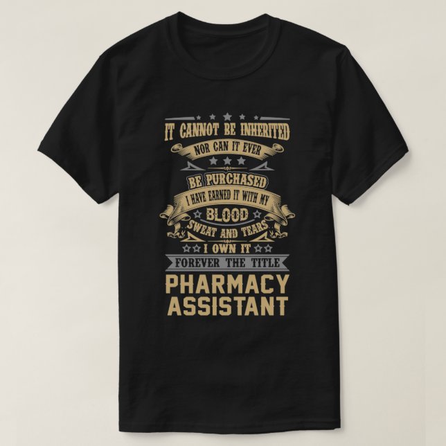 Pharmacy Assistant Forever The Title Job Gift Item T-Shirt (Design Front)