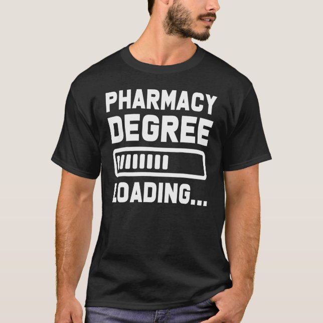 Pharmacy Degree Loading Pharmacist Profession T-Shirt (Front)