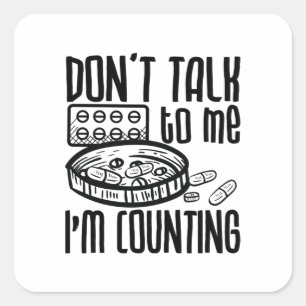 Pharmacy Don't Talk To Me I'm Counting Pharmacist Square Sticker