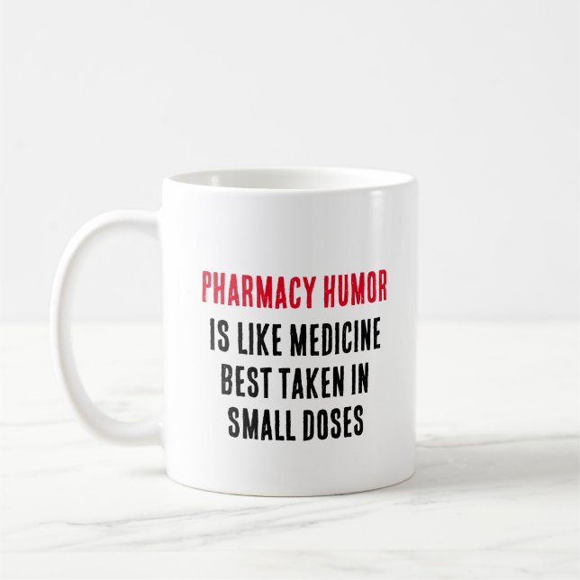 Pharmacy humour is like medicine coffee mug (Left)