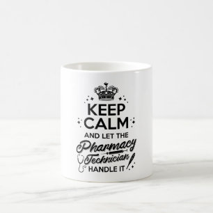 Pharmacy Keep Calm And Let The Pharmacy Technician Coffee Mug