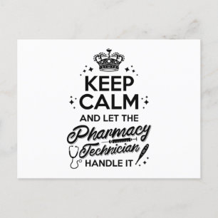 Pharmacy Keep Calm And Let The Pharmacy Technician Postcard