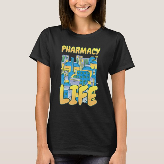 Pharmacy Life  Pharmacy Pharmacist Tech T-Shirt (Front)