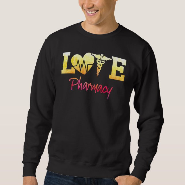 Pharmacy Love Pharmacist Pharmacy Tech Sweatshirt (Front)