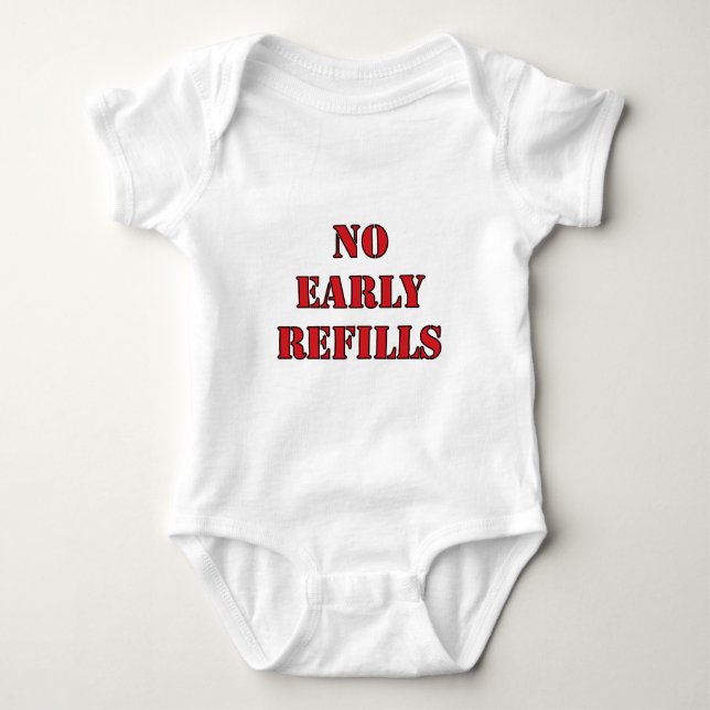 Pharmacy - No Early Refills Baby Bodysuit (Front)