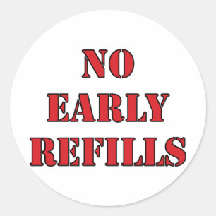 Pharmacy - No Early Refills Classic Round Sticker